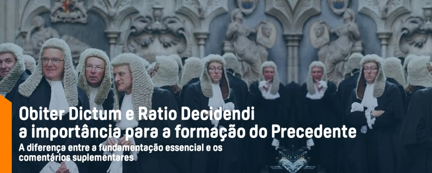 Obiter Dictum e Ratio Decidendi - a importância para a formação do Precedente