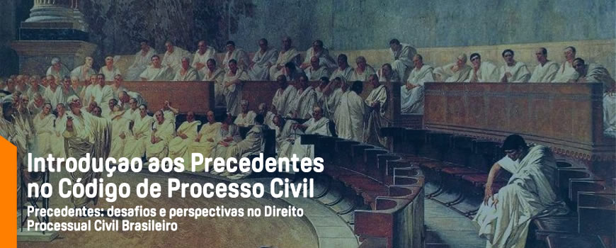 Introduçao aos Precedentes no Código de Processo Civil